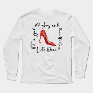 Put On Your Red Shoes Long Sleeve T-Shirt